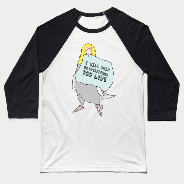 I will shit on everything you love - cockatiel #2 Baseball T-Shirt by FandomizedRose